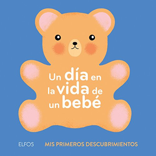 Un Dia En La Vida De Un Bebe -mis Primeros Descubrimientos-