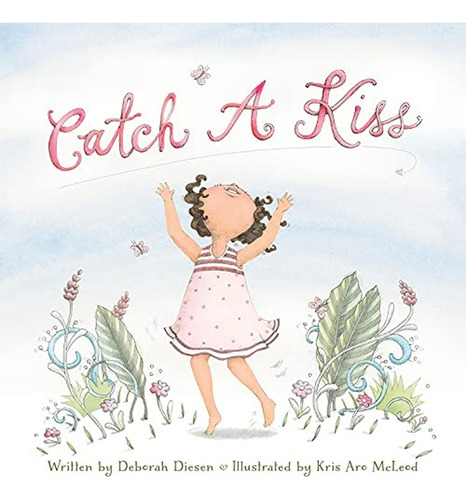 Catch a Kiss (Libro en Inglés), de Diesen, Deborah. Editorial Sleeping Bear Press, tapa pasta dura, edición illustrated en inglés, 2016