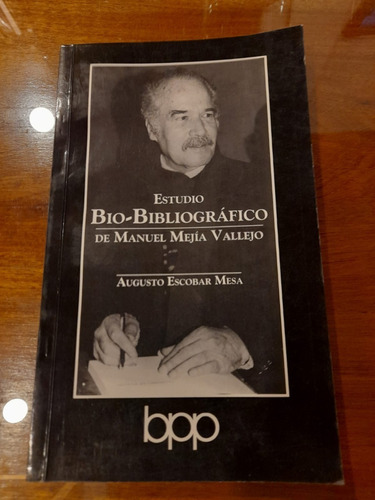 Bio Bibliografico  Manuel Mejia Vallejo Augusto Escobar Mas