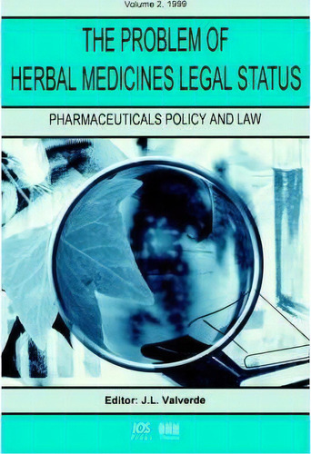 The Problem Of Herbal Medicines Legal Status, De J. L. Valverde. Editorial Ios Press, Tapa Blanda En Inglés