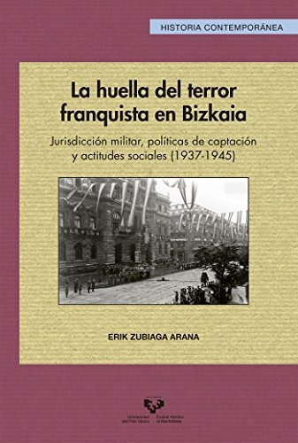 La Huella Del Terror Franquista En Bizkaia: Jurisdicción Mil