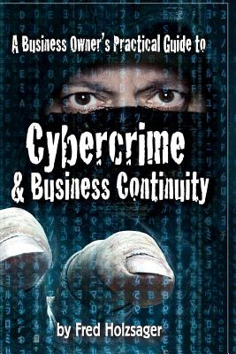 Libro A Business Owner's Practical Guide To Cybercrime An...