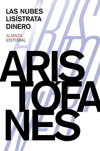 Las Nubes - Lisístrata - Dinero, Aristofanes, Ed. Alianza