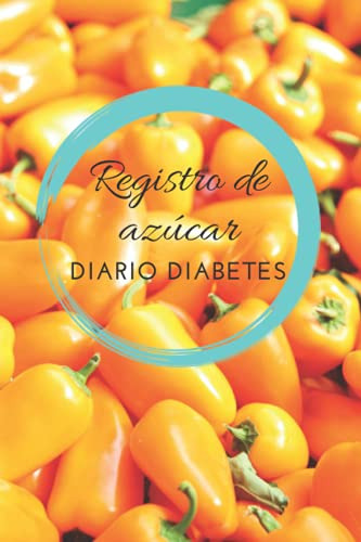 Registro De Azucar: Diario Diabetes: Registra Tus Medidas De