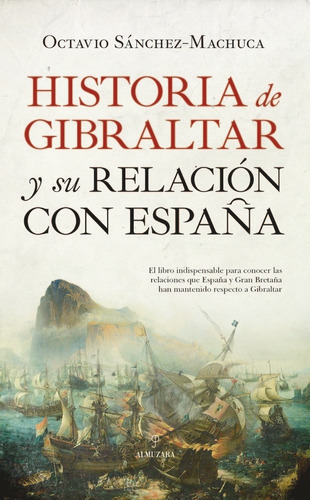 Libro Historia De Gibraltar Y Su Relacion Con Espaã¿a