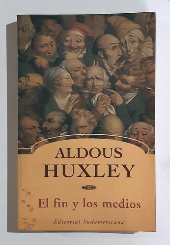 El Fin Y Los Medios Aldous Huxley Sudamericana Buen Estado