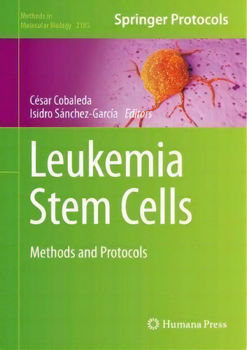 Leukemia Stem Cells : Methods And Protocols, De Cesar Cobaleda. Editorial Springer-verlag New York Inc., Tapa Dura En Inglés
