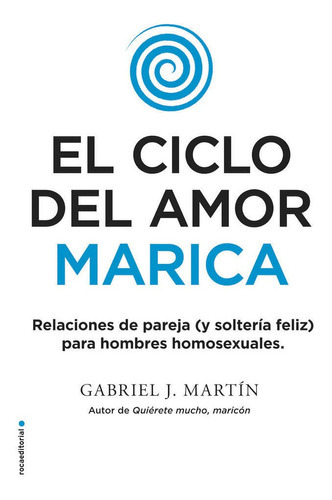 El Ciclo Del Amor Marica, De Martín, Gabriel J.. Roca Editorial, Tapa Blanda En Español