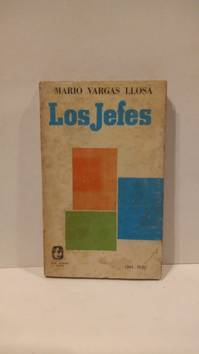 Los Jefes - Mario Vargas Llosa - Jose Godard - 1era Ed -peru