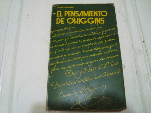 El Pensamiento De Ohiggins Por Luis Valencia Avaria