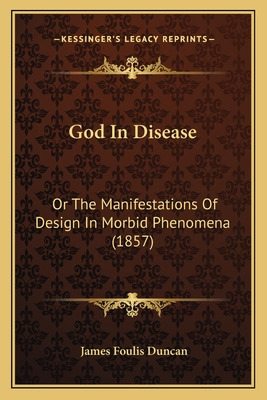 Libro God In Disease: Or The Manifestations Of Design In ...