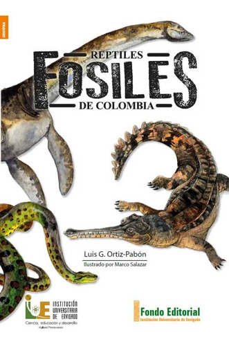 Réptiles Fósiles De Colombia ( Libro Nuevo Y Original )
