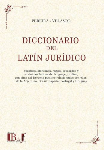 Diccionario Del Latín Jurídico, De Pereira, Mario. Editorial Bdef, Tapa Blanda En Español, 2018