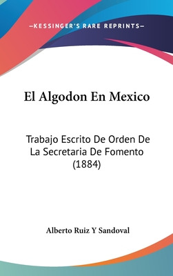 Libro El Algodon En Mexico: Trabajo Escrito De Orden De L...