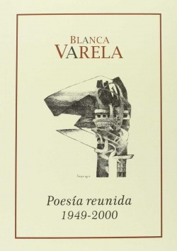 Blanca Varela Poesia Reunida 1949-2000 Varela, Blanca Casa D