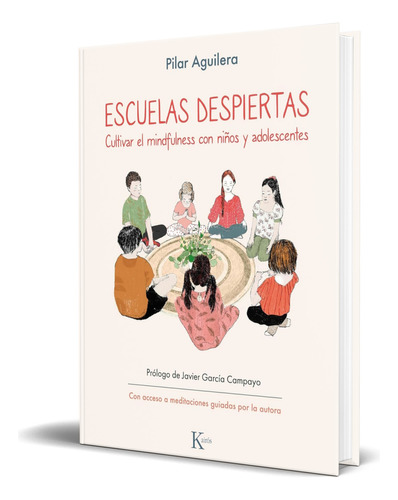 Libro Escuelas Despiertas [ Pilar Aguilera ] Original, De Pilar Aguilera. Editorial Kairós Sa, Tapa Blanda En Español, 2023