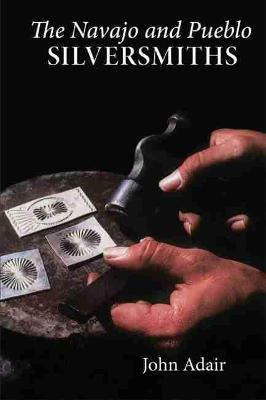 Libro The Navajo And Pueblo Silversmiths - John Adair