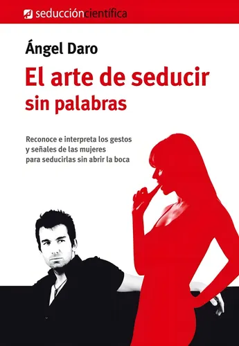 El Arte De Seducir Sin Palabras- Angel Daro- Original
