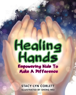 Libro Healing Hands: Empowering Kids To Make A Difference...