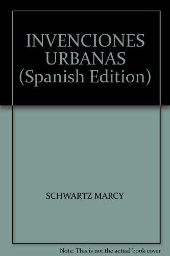 Invenciones Urbanas - Marcy Schwartz