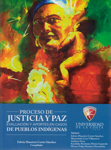 Proceso De Justicia Y Paz : Evaluación Y Aportes En Casos De