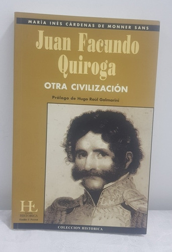 Libro Juan Facundo Quiroga Otra Civilizacion Monner Sans B6