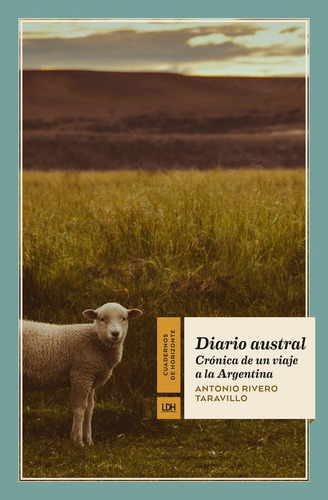 Diario Austral, De Rivero Taravillo, Antonio. Editorial La Línea Del Horizonte Ediciones, Tapa Blanda En Español