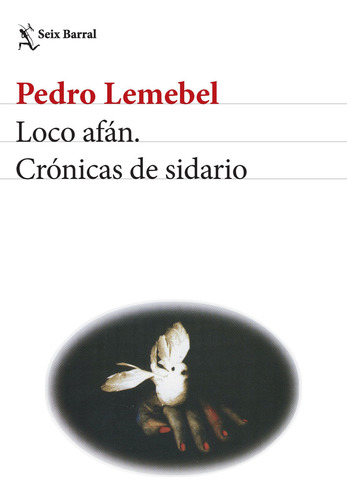 Libro Loco Afán. Crónicas De Sidario - Pedro Lemebel
