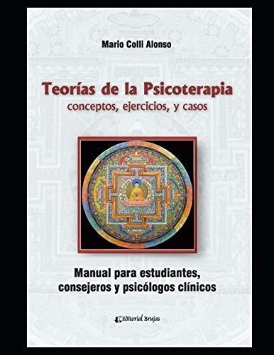 Teorias De La Psicoterapia Conceptos, Ejercicios, Y, De Colli Alonso, Mario. Editorial Independently Published En Español