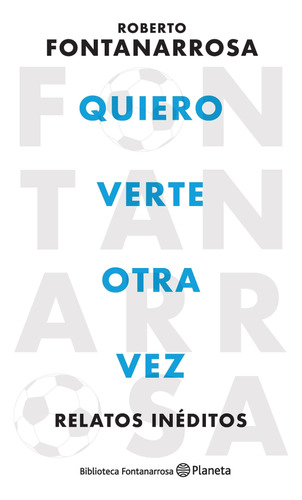 Libro Quiero Verte Otra Vez - Fontanarrosa, Roberto