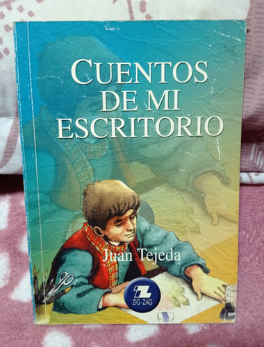 Cuentos De Mi Escritorio   Autor: Juan Tejeda