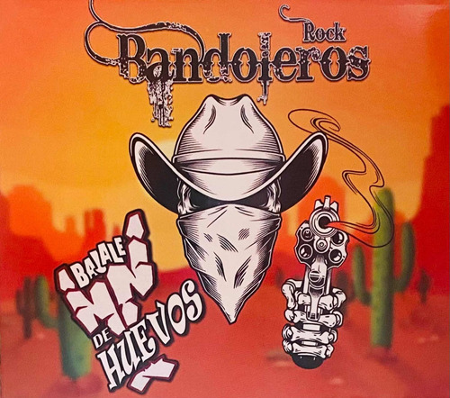 Bandoleros Rock - Bájale De Huevos Cd Digipack Nuevo Sellado