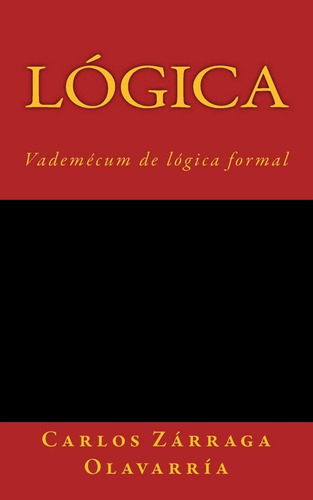 Libro: Logica: Vademecum De Logica Formal (spanish Edition)