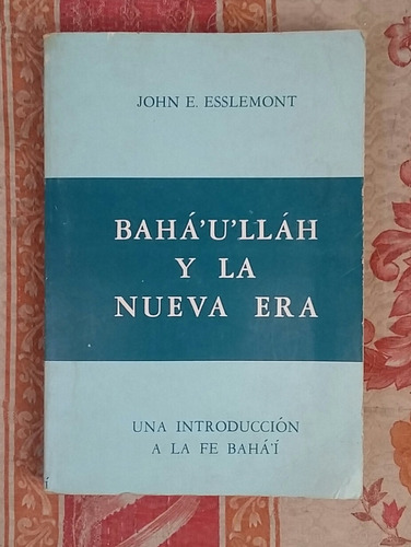 Libro Baha U Llah Y La Nueva Era Año 1976