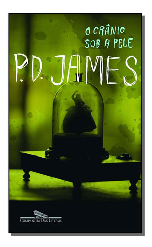 Libro Cranio Sob A Pele O De James P D Cia Das Letras