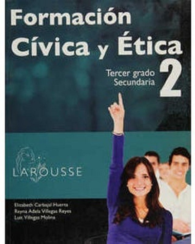 Formación Cívica Y Ética 2 Tercer Grado Ejercicios, De Elizabeth Carbajal Huerta. Editorial Larousse En Español
