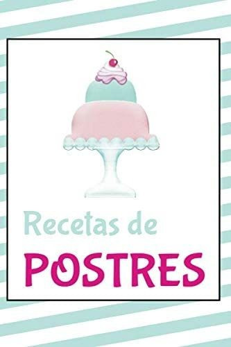 Libro: Recetas De Postres: Libro Para Anotar Tus Mejores Rec