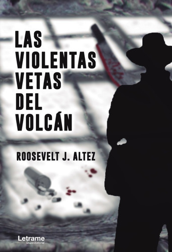 Las Violentas Vetas Del Volcán, De Roosevelt J. Altez. Editorial Letrame, Tapa Blanda En Español, 2021