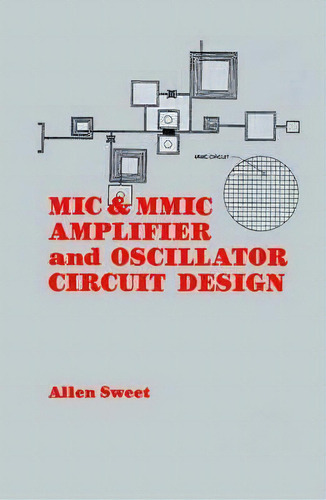 Mic And Mmic Amplifier And Oscillator Circuit Design, De Allen Sweet. Editorial Artech House Publishers, Tapa Dura En Inglés