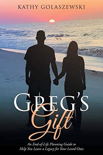 Gregøs Gift: An End-of-life Planning Guide To Help You Leave A Legacy For Your Loved Ones, De Golaszewski, Kathy. Editorial Kathy, Tapa Blanda En Inglés