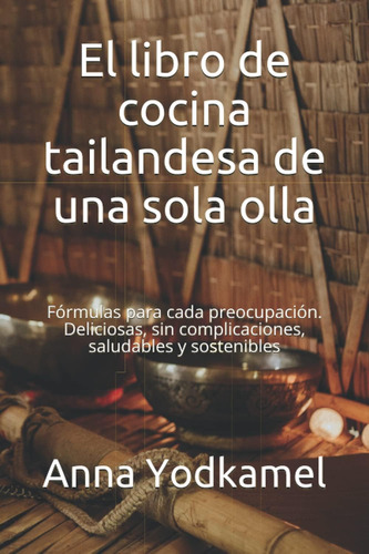 Libro: El Libro De Cocina Tailandesa De Una Sola Olla: Fórmu