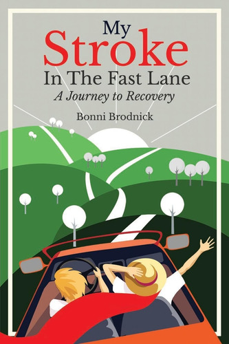 Libro: My Stroke In The Fast Lane: A Journey To Recovery (a