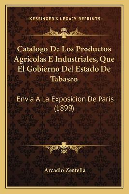 Libro Catalogo De Los Productos Agricolas E Industriales,...