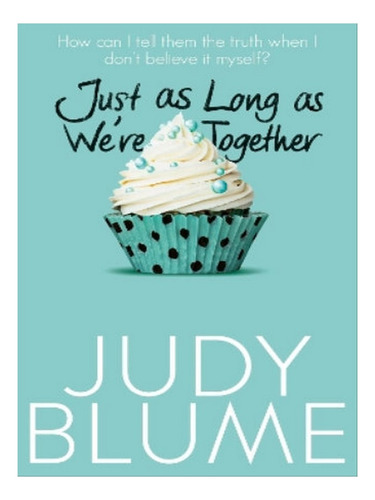 Just As Long As We're Together - Judy Blume. Eb07