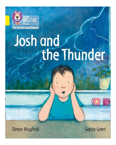 Josh And The Thunder -big Cat Phonics For Letters And Sounds