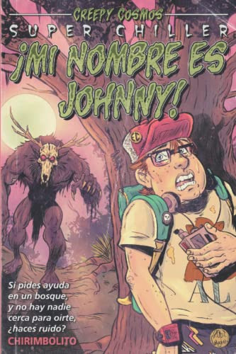 Mi Nombre Es Johnny! (creepy Cosmos) (spanish Edition)