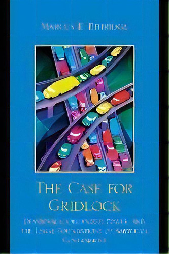 The Case For Gridlock : Democracy, Organized Power, And The Legal Foundations Of American Government, De Marcus E. Ethridge. Editorial Lexington Books, Tapa Blanda En Inglés