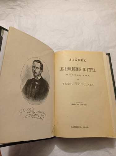 Juárez Y Las Revoluciones De Ayutla Y De Reforma. Méx. 1905