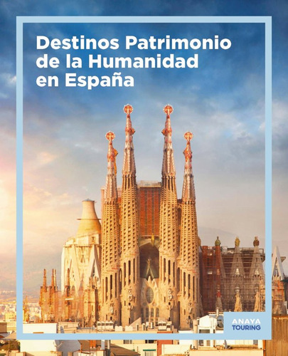 Libro Destinos Patrimonio De La Humanidad En Espaã¿a - 