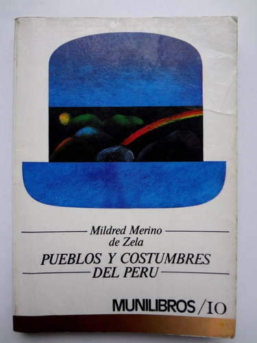 Pueblos Y Costumbres Del Perú - Mildred Merino De Zela 1986